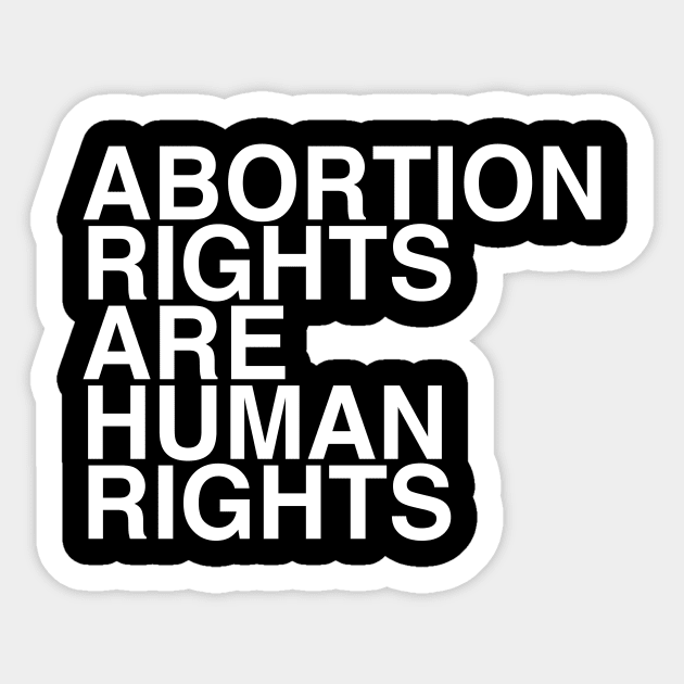 ABORTION RIGHTS ARE HUMAN RIGHTS Sticker by TheCosmicTradingPost